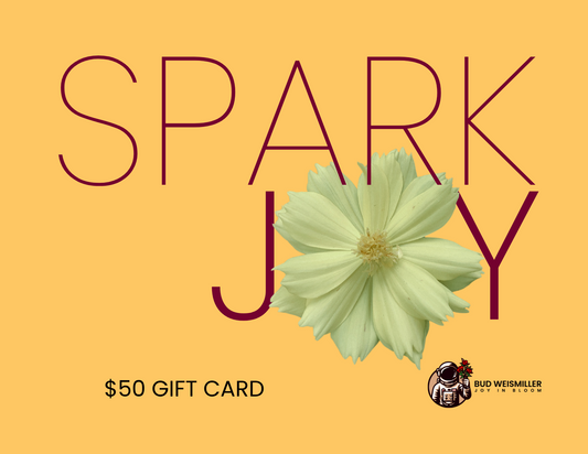 Bud Weismiller Spark Joy Gift Card - Includes Free Delivery