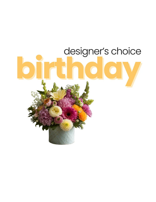 Designer's Choice, Happy Birthday Flowers - Las Vegas - Bud Weismiller Flowers