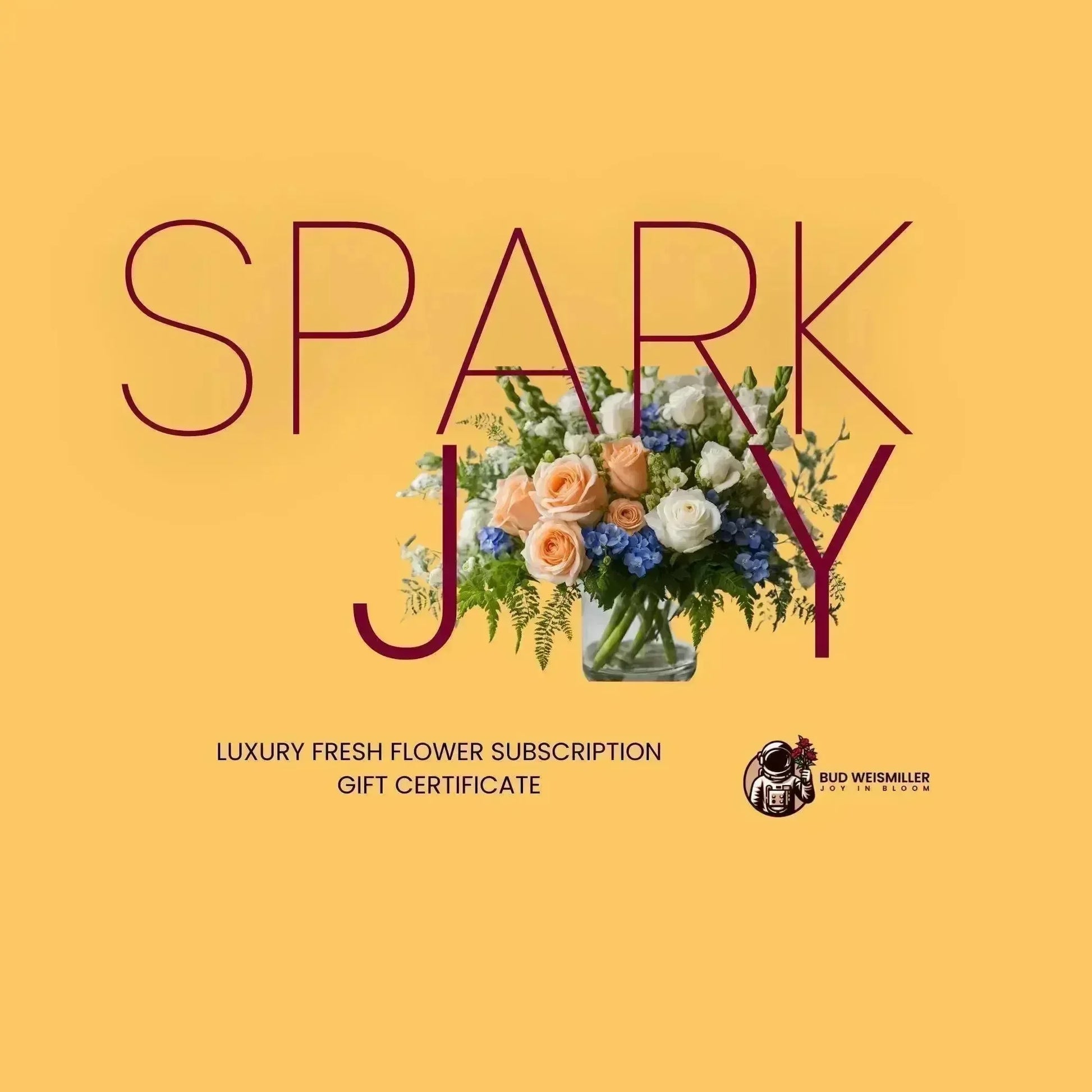 Gift certificate for a luxury fresh flower subscription with 'SPARK JOY' on a yellow background.