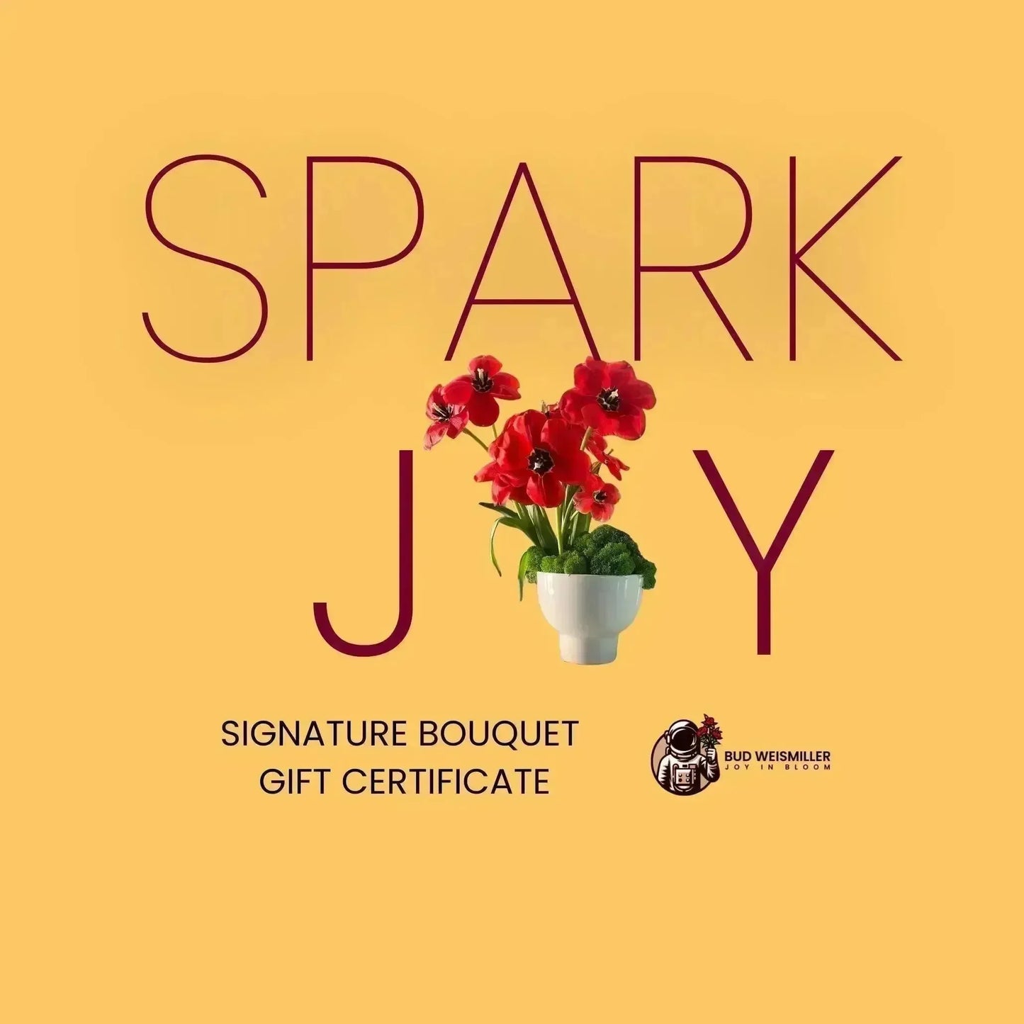 Gift certificate for a 'Signature Bouquet' from Spark Joy on a yellow background with a red flower arrangement.