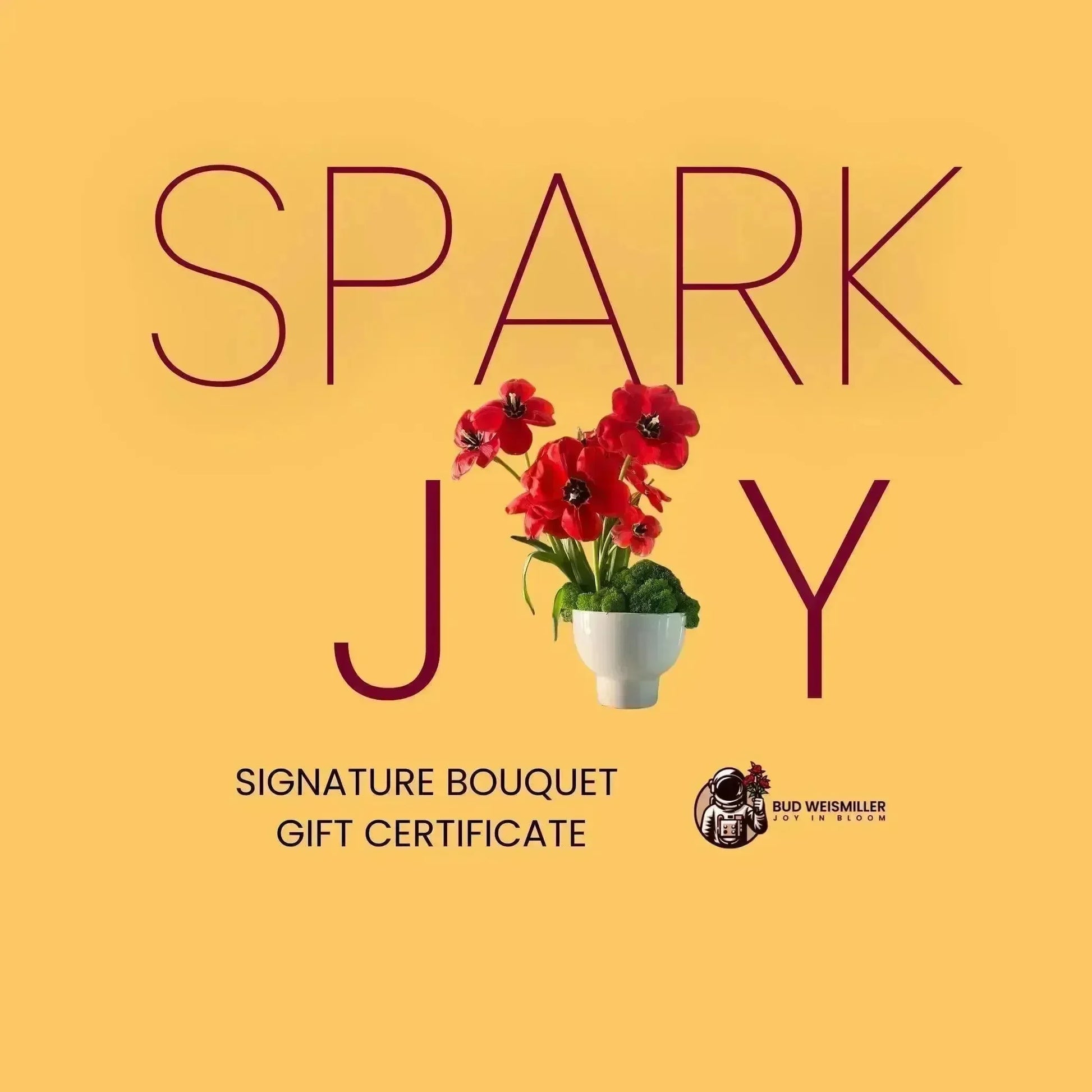 Gift certificate for a 'Signature Bouquet' from Spark Joy on a yellow background with a red flower arrangement.